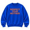 Respect Your Mother Shirt (2)