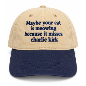 Maybe Your Cat Is Meowing Because It Misses Charlie Kirk Hat