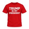 Robert Dinero Trump Is My President Shirt