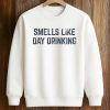 Smells Like Day Drinking Shirt (3)