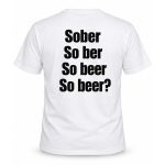 Sober So Ber So Beer So Beer Shirt