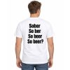 Sober So Ber So Beer So Beer Shirt (2)