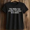 This Miller Lite Of Mine I'm Gonna Let It Shine Shirt (2)
