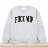 Tom Stakes Fuck Wip Sweatshirt
