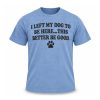 Trevor Donovan I Left My Dog To Be Here This Better Be Good Shirt