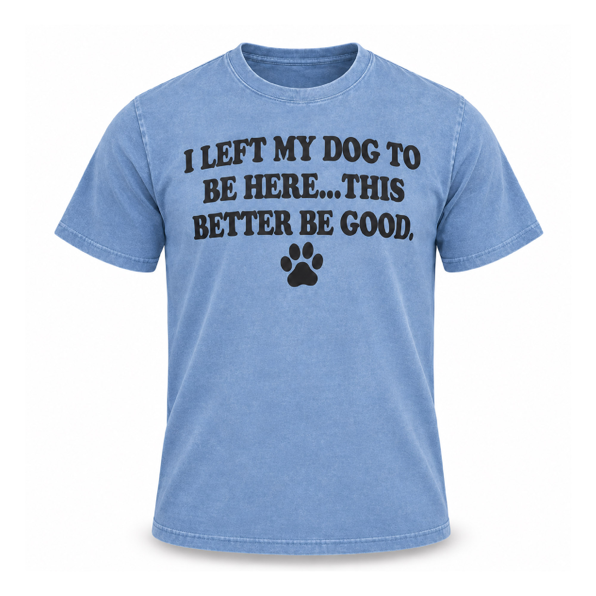 Trevor Donovan I Left My Dog To Be Here This Better Be Good Shirt Trevor Donovan I Left My Dog To Be Here This Better Be Good Shirt