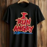 Tyler Owens I Run Angry Shirt