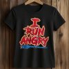 Tyler Owens I Run Angry Shirt (2)