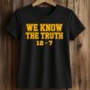 We Know The Truth 12 7 Shirt 5 We Know The Truth 12 7 Shirt (2)