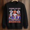 Witness The Ride Witness History Broncos Shirt (3)