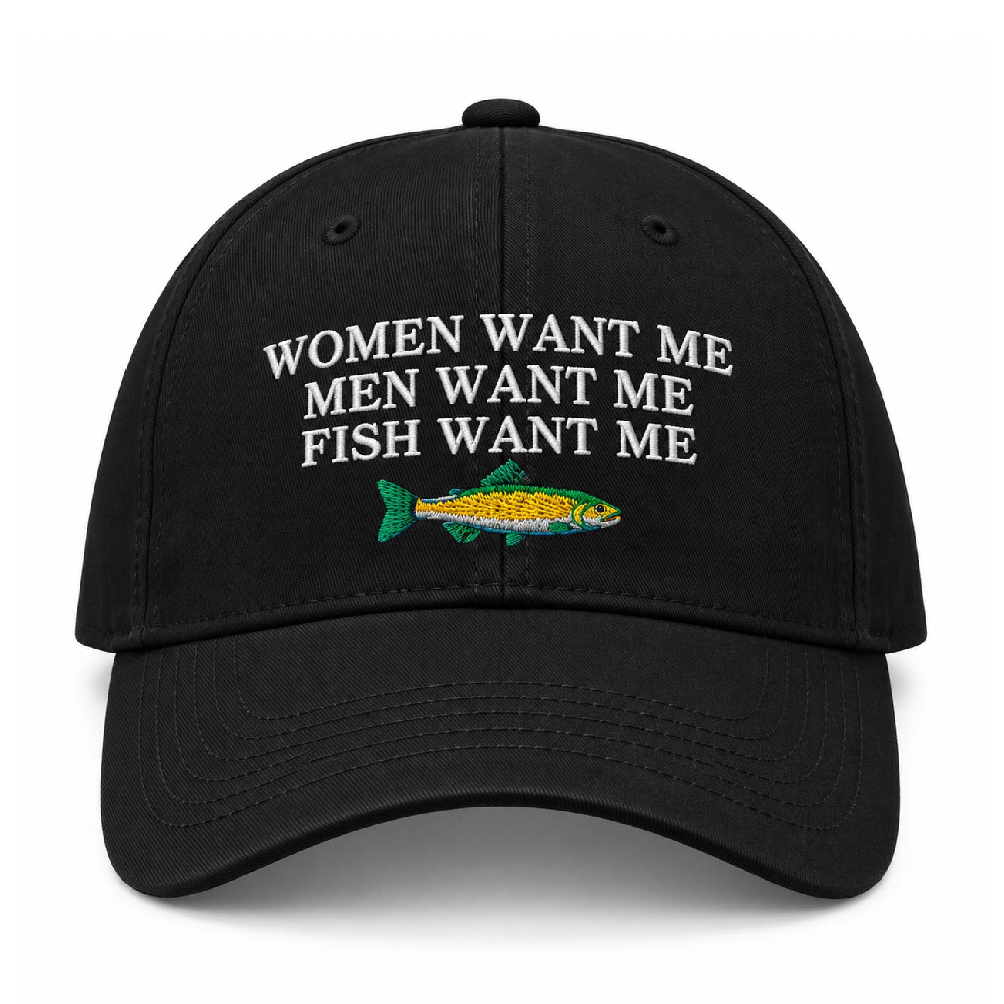 Women Want Me Men Want Me Fish Want Me Hat Women Want Me Men Want Me Fish Want Me Hat