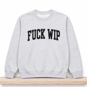 Tom Stakes Fuck Wip Sweatshirt