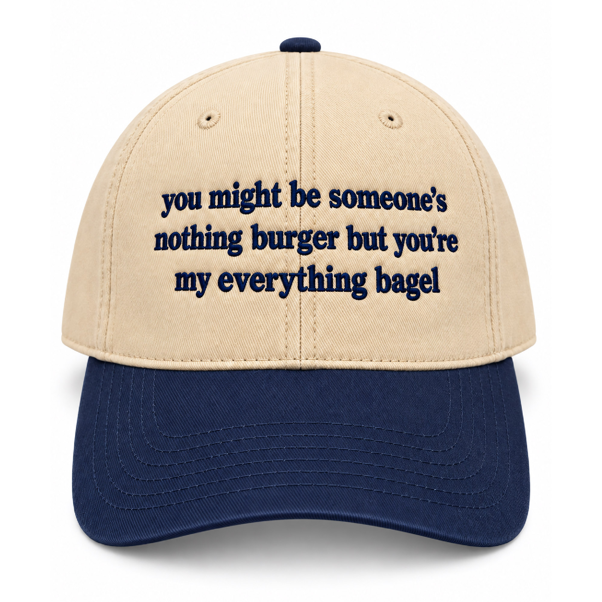 You Might Be Someone's Nothing Burger But You're My Everything Bagel Hat You Might Be Someone's Nothing Burger But You're My Everything Bagel Hat