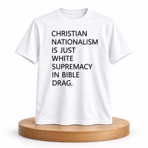 Tom Powell Jr Christian Nationalism Is Just White Supremacy In Bible Drag Shirt