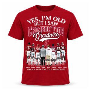 2026 Yes, I'm Old But I Saw Crimson Tide Greatness Shirt