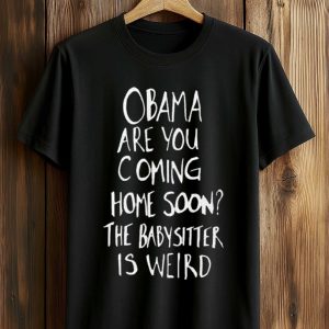 Obama Are You Coming Home Soon Shirt (1)