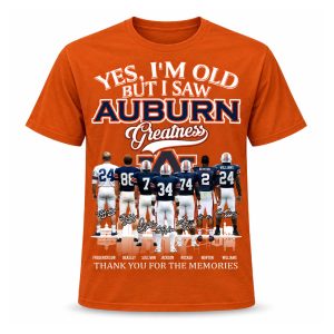2026 Yes, I'm Old But I Saw Auburn Greatness Shirt