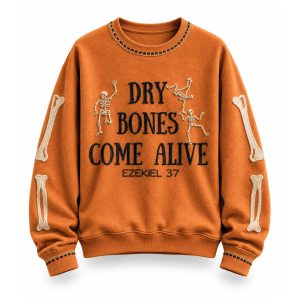 2026 Halloween Dry Bones Come Alive Ezekiel 37 Sweatshirt