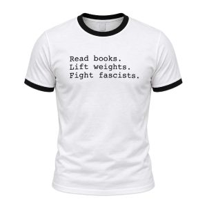 Dustin Pace Read Books Lift Weights Fight Fascists Shirt