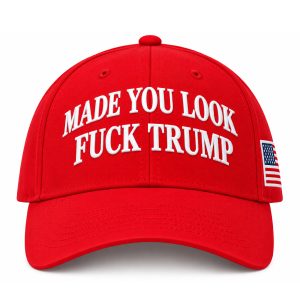 Made You Look Fuck Trump Hat