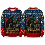Christmas The Price of Cheer is Paid in Fear Ugly Sweater