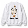 Duck You Sweatshirt (2)