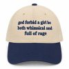 God Forbid A Girl Be Both Whimsical And Full Of Rage Hat