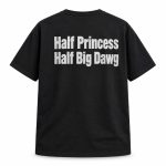 Half Princess Half Big Dawg Shirt
