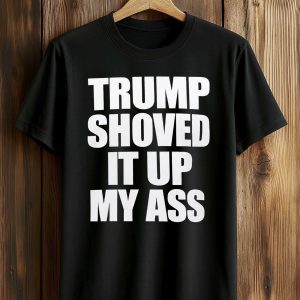 Jack Smith Trump Shoved It Up My Ass Shirt