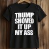 Jack Smith Trump Shoved It Up My Ass Shirt (2)