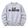 Sophie Cunningham Play Mr Brightside Sweatshirt