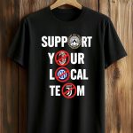 Support Your Local Team Shirt