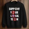 Support Your Local Team Shirt 6 Support Your Local Team Shirt (3)