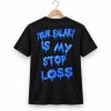 Your Salary Is My Stop Loss Shirt (2)