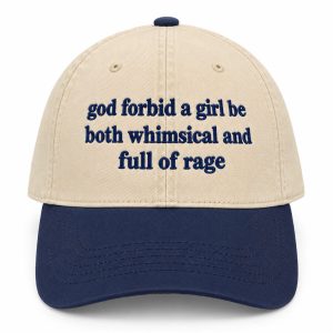 God Forbid A Girl Be Both Whimsical And Full Of Rage Hat